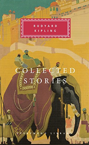 Collected Stories: Rudyard Kipling (Everyman's Library CLASSICS)